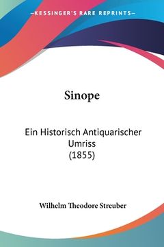 portada Sinope: Ein Historisch Antiquarischer Umriss (1855) (in German)