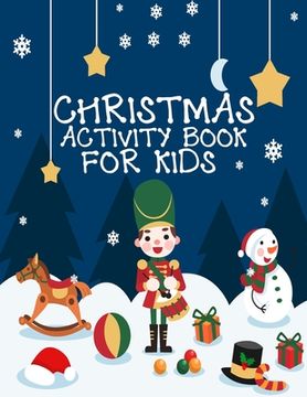 portada Christmas Activity Book For Kids 1 In 3: A Fun Kid Workbook Game For Learning, Coloring, Dot To Dot, Mazes, Word Search and Crossword (en Inglés)