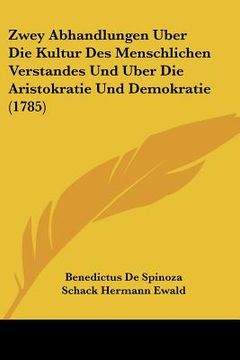 portada Zwey Abhandlungen Uber Die Kultur Des Menschlichen Verstandes Und Uber Die Aristokratie Und Demokratie (1785) (en Alemán)