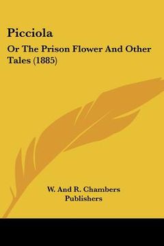 portada picciola: or the prison flower and other tales (1885) (en Inglés)