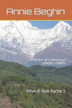 portada Retour en Himalaya 2008 -2009: Rêve d' Asie Partie 5 (en Francés)