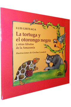 portada Tortuga y el Otorongo Negro y Otras Fabulas de la Amazonia, la