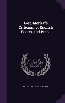 portada Lord Morley's Criticism of English Poetry and Prose (en Inglés)