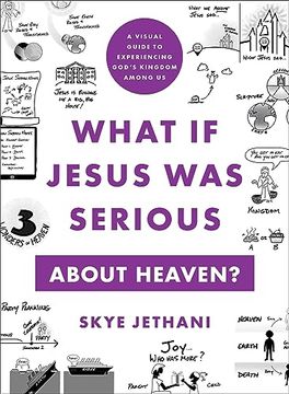 portada What if Jesus was Serious About Heaven? A Visual Guide to Experiencing God's Kingdom Among us (in English)