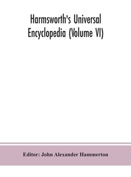 portada Harmsworth's Universal encyclopedia (Volume VI) (en Inglés)