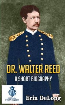 portada Dr. Walter Reed - A Short Biography (en Inglés)
