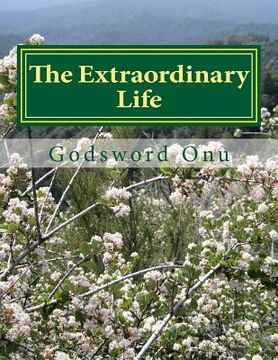 portada The Extraordinary Life: The Life Which Is Beyond the Ordinary (en Inglés)