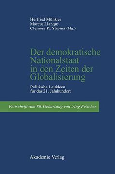 portada Der Demokratische Nationalstaat in den Zeiten der Globalisierung: Politische Leitideen fur das 21. Jahrhundert Festschrift zum 80. Geburtstag von Irin (en Alemán)