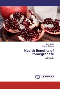 portada Health Benefits of Pomegranate (en Inglés)