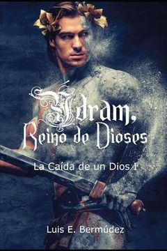 portada Ýdram, Reino de Dioses: La Caída de un Dios I (in Spanish)