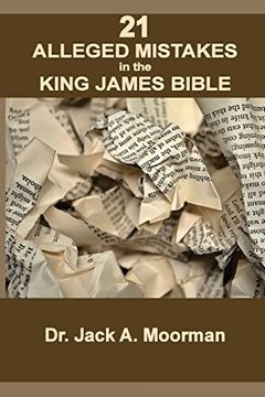 portada 21 Alleged Mistakes in the King James Bible: For Example: Conies, Brass and Easter (en Inglés)