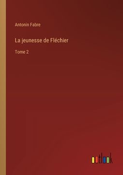 portada La jeunesse de Fléchier: Tome 2 (en Francés)