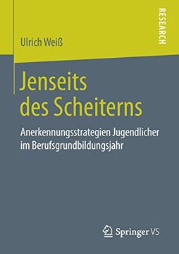 portada Jenseits des Scheiterns: Anerkennungsstrategien Jugendlicher im Berufsgrundbildungsjahr (German Edition) [Soft Cover ] (en Alemán)