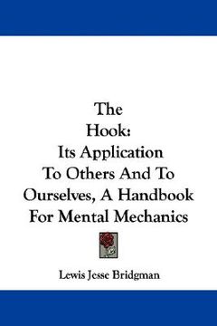 portada the hook: its application to others and to ourselves, a handbook for mental mechanics (en Inglés)