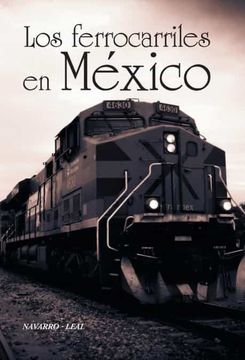 portada Los Ferrocarriles en México (in Spanish)