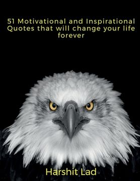portada 51 Motivational and Inspirational Quotes that will Change your life Forever (en Inglés)