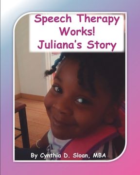 portada Speech Therapy Works! Juliana'S Story 