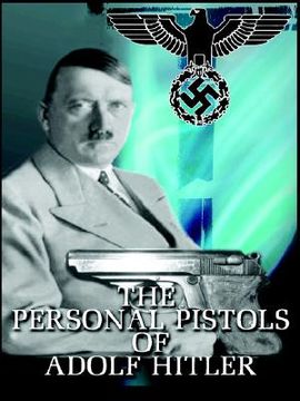 portada the personal pistols of adolf hitler
