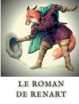 portada Le Roman de Renart: un ensemble médiéval de récits animaliers écrits en ancien français et en vers. (en Francés)