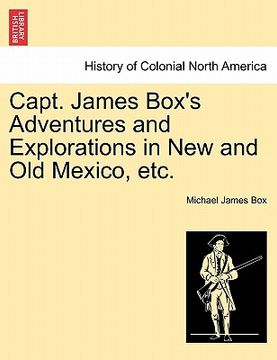 portada capt. james box's adventures and explorations in new and old mexico, etc. (en Inglés)