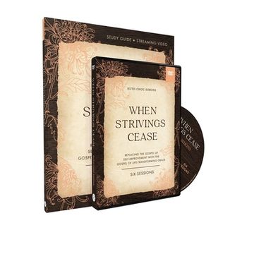 portada When Strivings Cease Study Guide with DVD: Replacing the Gospel of Self-Improvement with the Gospel of Life-Transforming Grace (en Inglés)