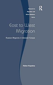 portada East to West Migration: Russian Migrants in Western Europe (Research in Migration and Ethnic Relations Series) (in English)