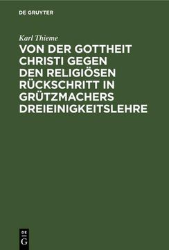 portada Von der Gottheit Christi Gegen den Religiösen Rückschritt in Grützmachers Dreieinigkeitslehre (in German)