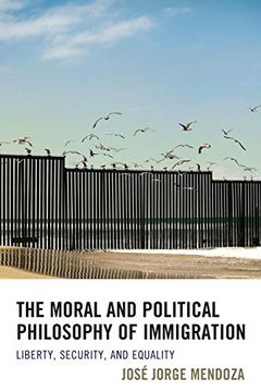 portada The Moral and Political Philosophy of Immigration (en Inglés)