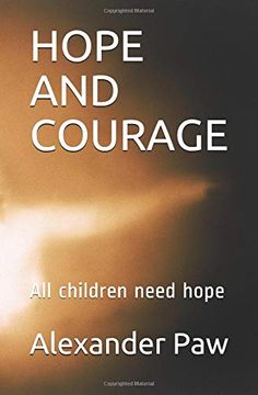 portada Hope and Courage: All Children Need Hope (en Inglés)