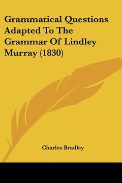 portada grammatical questions adapted to the grammar of lindley murray (1830) (en Inglés)