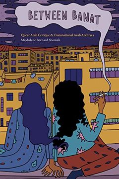 portada Between Banat: Queer Arab Critique and Transnational Arab Archives (en Inglés)
