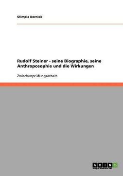 portada Rudolf Steiner. Seine Biographie, seine Anthroposophie und die Wirkungen (German Edition) (en Alemán)