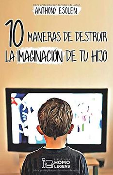 portada 10 Maneras de Destruir la Imaginación de tu Hijo