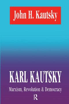 portada Karl Kautsky: Marxism, Revolution and Democracy (in English)