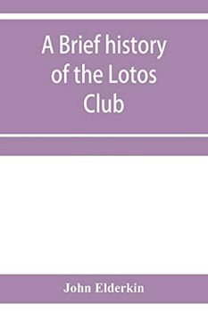portada A Brief History of the Lotos Club (en Inglés)
