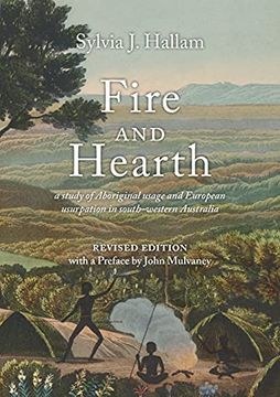 portada Fire and Hearth: A Study of Aboriginal Usage and European Usurpation in South-Western Australia (en Inglés)