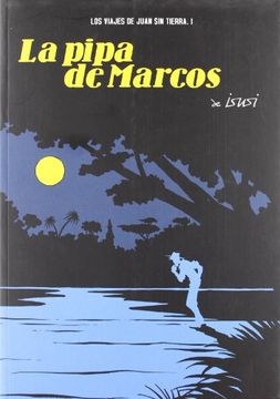 portada La Pipa de Marcos (Los Viajes de Juan sin Tierra 01) ***2Âª Edicion*** (in Spanish)