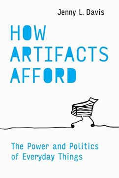 portada How Artifacts Afford: The Power and Politics of Everyday Things (Design Thinking, Design Theory) (en Inglés)