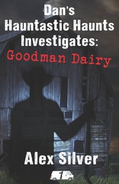 portada Dan's Hauntastic Haunts Investigates: Goodman Dairy (en Inglés)