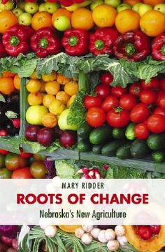 portada roots of change: nebraska's new agriculture (en Inglés)