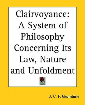 portada clairvoyance: a system of philosophy concerning its law, nature and unfoldment (en Inglés)