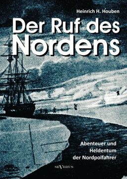 portada Der Ruf des Nordens: Abenteuer und Heldentum der Nordpolfahrer Fridjof Nansen, John Franklin und anderen