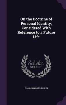 portada On the Doctrine of Personal Identity; Considered With Reference to a Future Life (en Inglés)