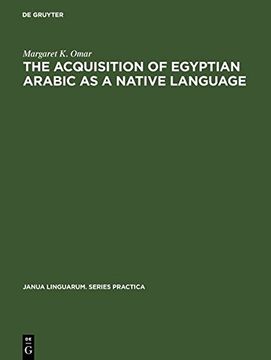 portada The Acquisition of Egyptian Arabic as a Native Language (Janua Linguarum. Series Practica)