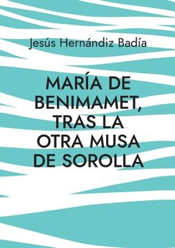 portada María de Benimamet: Tras la otra musa de Sorolla