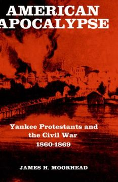 portada American Apocalypse: Yankee Protestants and the Civil war 1860-1869 (en Inglés)