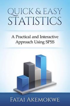 portada Quick and Easy Statistics: A Practical and Interactive Approach Using SPSS (en Inglés)