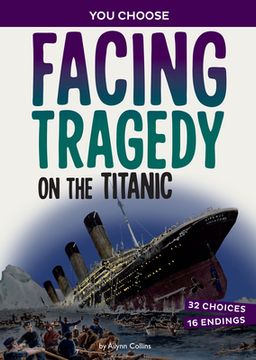 portada Facing Tragedy on the Titanic: A History Seeking Adventure (en Inglés)