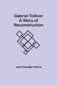 portada Gabriel Tolliver: A Story of Reconstruction (in English)