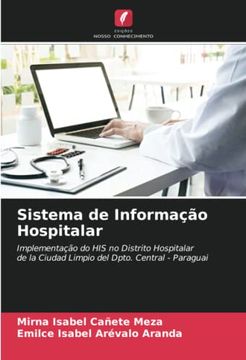 portada Sistema de Informação Hospitalar: Implementação do his no Distrito Hospitalar de la Ciudad Limpio del Dpto. Central - Paraguai (in Portuguese)